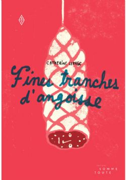 FINES TRANCHES D'ANGOISSE (ÉDITION 2018)