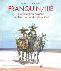 FRANQUIN/JIJÉ -  COMMENT ON DEVIENT CRÉATEUR DE BANDES DESSINÉES (LÉGÈREMENT ABÎMÉ) (V.F.)