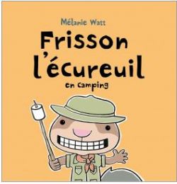 FRISSON L'ÉCUREUIL -  EN CAMPING