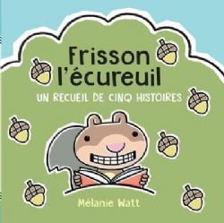 FRISSON L'ÉCUREUIL -  UN RECUEIL DE CINQ HISTOIRES (V.F.)