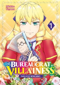 FROM BUREAUCRAT TO VILLAINESS : PAPA S'EST RÉINCARNÉ ! -  (V.F.) 01