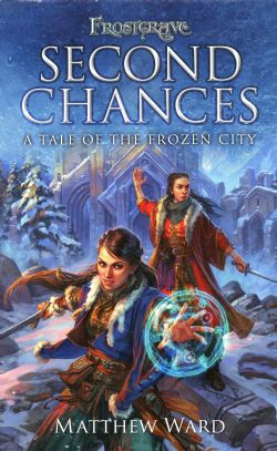 FROSTGRAVE -  SECOND CHANCES -  TALE OF THE FROZEN CITY, A