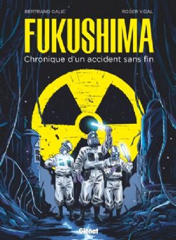 FUKUSHIMA: CHRONIQUE D'UN ACCIDENT SANS FIN