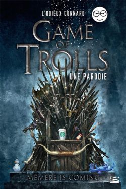 GAME OF TROLLS: UNE PARODIE -  MÉMÈRE IS COMING (V.F.)