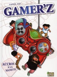 GAMER'Z -  ACCROS À LA MANETTE 01