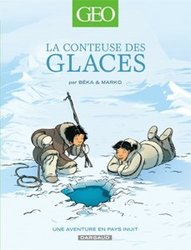 GEO BD -  LA CONTEUSE DES GLACES -  UNE AVENTURE EN PAYS INUIT 02
