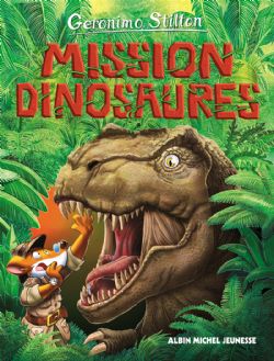 GERONIMO STILTON -  MISSION DINOSAURES -  LE VOYAGE DANS LE TEMPS