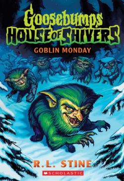 GOOSEBUMPS -  GOBLIN MONDAY (V.A.) -  HOUSE OF SHIVERS 02