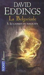 GRANDE GUERRE DES DIEUX, LA -  LE GAMBIT DU MAGICIEN 3 -  LA BELGARIADE 07
