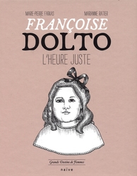 GRANDS DESTINS DE FEMMES -  FRANCOISE DOLTO: L'HEURE JUSTE