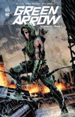 GREEN ARROW -  INTÉGRALE (V.F.) -  GREEN ARROW: THE NEW 52! 01