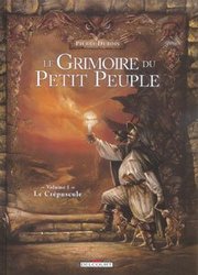 GRIMOIRE DU PETIT PEUPLE, LE -  LE CRÉPUSCULE 01