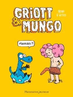 GRIOTT & MUNGO -  MAMAN?!