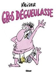 GROS DÉGUEULASSE