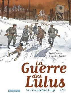 GUERRE DES LULUS, LA -  1916 - LA PERCPECTIVE DE LUIGI (2/2)