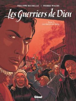 GUERRIERS DE DIEU, LES -  LES MARTYRS DE WASSY 03