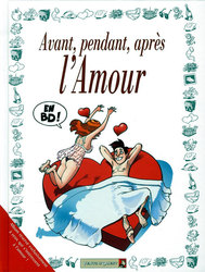 GUIDES EN BD, LES -  AVANT, PENDANT ET APRES L'AMOUR EN BD