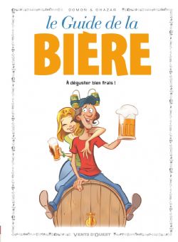 GUIDES EN BD, LES -  LE GUIDE DE LA BIÈRE . A DÉGUSTER BIEN FRAIS ! 50