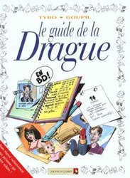 GUIDES EN BD, LES -  LE GUIDE DE LA DRAGUE 07