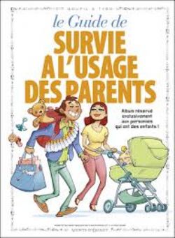 GUIDES EN BD, LES -  LE GUIDE DE SURVIE À L'USAGE DES PARENTS 05