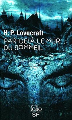 H.P. LOVECRAFT -  PAR-DELA LE MUR DU SOMMEIL