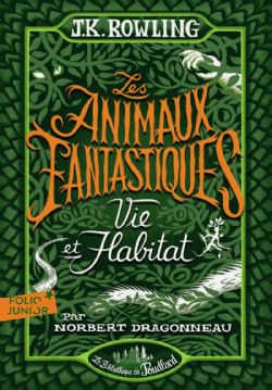 HARRY POTTER - LA BIBLIOTHÈQUE DE POUDLARD -  ANIMAUX FANTASTIQUES, LES - VIE & HABITAT - FORMAT POCHE (V.F.)