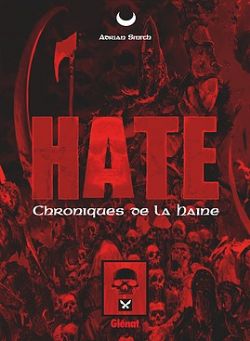 HATE -  LA CHRONIQUE DE LA HAINE