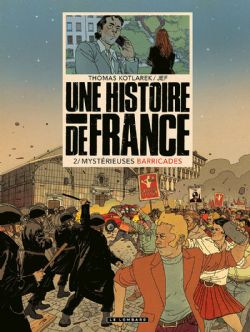 HISTOIRE DE FRANCE, UNE -  MYSTÉRIEUSES BARRICADES 02