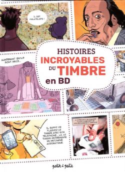 HISTOIRES INCROYABLES -  DU TIMBRE EN BD