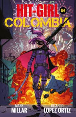 HIT-GIRL -  IN COLOMBIA TP 01