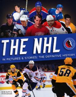 HOCKEY -  THE NHL IN PICTURES AND STORIES: THE DEFINITIVE HISTORY