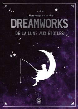 HOMMAGE ... -  AU STUDIO DREAMWORKS - DE LA LUNE AUX ÉTOILES