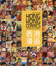 HONG KONG COMICS -  UNE HISTOIRE DU MANHUA