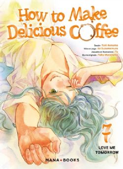 HOW TO MAKE DELICIOUS COFFEE -  LOVE ME TOMORROW (V.F.) 07