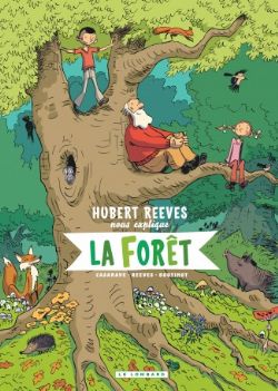 HUBERT REEVES NOUS EXPLIQUE -  LA FORÊT