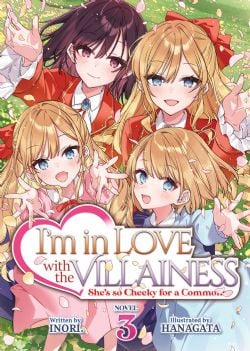 I'M IN LOVE WITH THE VILLAINESS -  SHE'S SO CHEEKY FOR A COMMONER -ROMAN (V.A.) 03