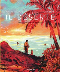 IL DÉSERTE : GEORGES OU LA VIE SAUVAGE -  (V.F.)