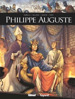 ILS ONT FAIT L'HISTOIRE -  PHILIPPE AUGUSTE