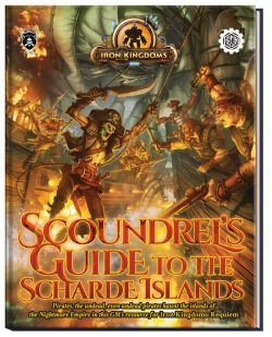 IRON KINGDOMS: RPG -  SCOUNDREL'S GUIDE TO THE SCHARDE ISLANDS (ENGLISH) -  UNIVERS 5E