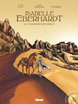 ISABELLE EBERHARDT -  LA VAGABONDE DES SABLES