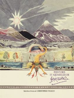 J.R.R. TOLKIEN -  PEINTURES ET AQUARELLES DE J.R.R. TOLKIEN