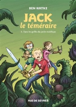 JACK LE TÉMÉRAIRE -  DANS LES GRIFFES DU JARDIN MALÉFIQUE 01