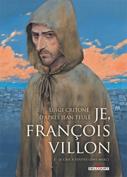 JE, FRANCOIS VILLON -  JE CRIE À TOUTES GENS MERCI 03