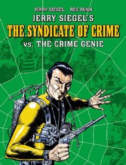 JERRY SIEGEL'S -  SYNDICATE OF CRIME VS. THE CRIME GENIE (V.A.)