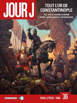 JOUR J -  TOUT L'OR DE CONSTANTINOPLE . 1453 : FIN DU GRAND SCHISME ENTRE CATHOLIQUES ET ORTHODOXES 36