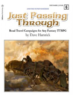 JUST PASSING THROUGH -  ROAD TRAVEL CAMPAIGNS FOR ANY FANTASY TTRPG - SUPPLEMENT (ANGLAIS)