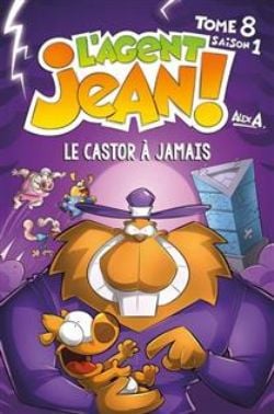 L'AGENT JEAN ! -  LE CASTOR À JAMAIS (ÉDITION 2025) (V.F.) -  SAISON 1 08