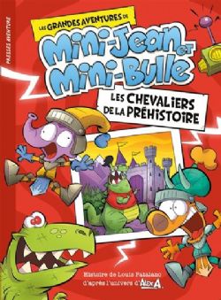 L'AGENT JEAN ! -  LES CHEVALIERS DE LA PRÉHISTOIRE (V.F.) -  LES GRANDES AVENTURES DE MINI-JEAN ET MINI-BULLE