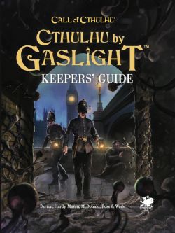 L'APPEL DE CTHULHU -  CTHULHU BY GASLIGHT - KEEPERS' GUIDE - HC (ANGLAIS) -  RÈGLE DE BASE BRP