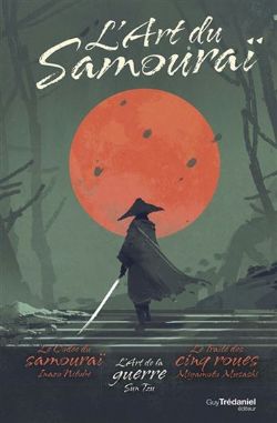 L'ART DU SAMOURAÏ - COFFRET EN 3 VOLUMES : L'ART DE LA GUERRE ; LE TRAITÉ DES CINQ ROUES ; LE CODE DU SAMOURAÏ